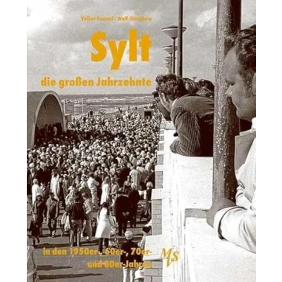 Abbildung von Sylt Die großen Jahrzehnte: 1950er , 60er 70er und 80er Jahre