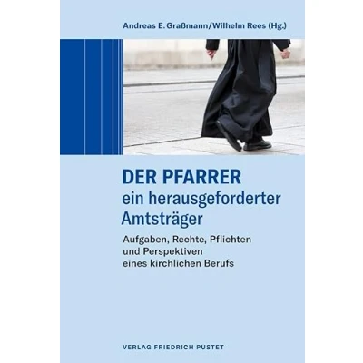 Abbildung von Der Pfarrer ein herausgeforderter Amtsträger: Aufgaben, Rechte, Pflichten und Perspektiven eines kirchlichen Berufs