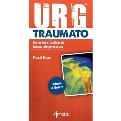 Abbildung von URG&#039; Traumato: Toutes les situations de traumatologie osseuse. Adulte et enfant