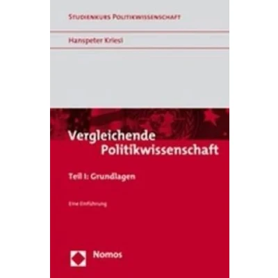 Abbildung von Vergleichende Politikwissenschaft: Teil I: Grundlagen Eine Einführung (Studienkurs Politikwissenschaft)