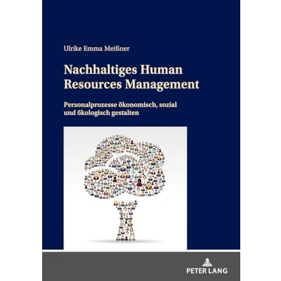 Abbildung von Nachhaltiges Human Resources Management: Personalprozesse ökonomisch, sozial und ökologisch gestalten