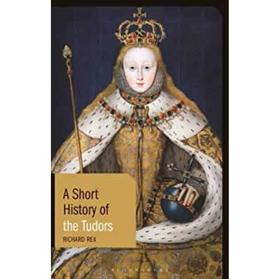 Abbildung von A Short History of the Tudors (Short Histories)