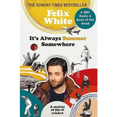 Abbildung von It&#039;s Always Summer Somewhere: A Matter OF Life and Cricket BBC RADIO 4 BOOK THE WEEK &amp; SUNDAY TIMES BESTSELLE