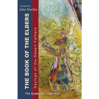 Abbildung von The Book of Elders: Saying Desert Fathers: Systematic Collection: Sayings Collection (Cistercian Studies Series, Band 240)