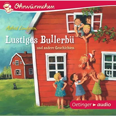 Abbildung von Lustiges Bullerbü und andere Geschichten: Ohrwürmchen. Humorvolle Lesung von 3 Kinderbuch Klassikern Astrid Lindgren ab 5 Jahren (Wir Kinder aus Bullerbü)
