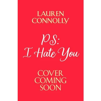 Abbildung von PS: I Hate You: an emotional, enemies to lovers romcom perfect for fans of P.S. Love You and Emily Henry