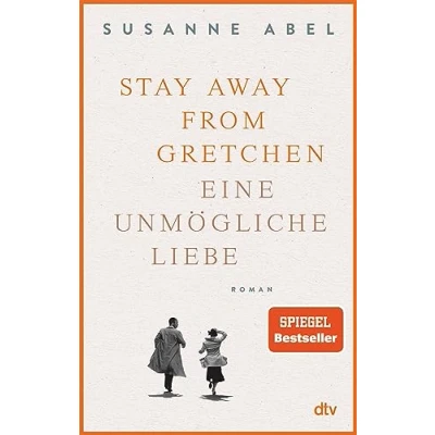 Abbildung von Stay away from Gretchen: Eine unmögliche Liebe Roman Der große SPIEGEL Bestseller jetzt im Taschenbuch (Die Gretchen Reihe, Band 1)