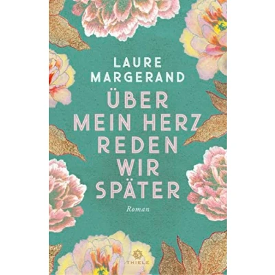 Abbildung von Über mein Herz reden wir später: Roman
