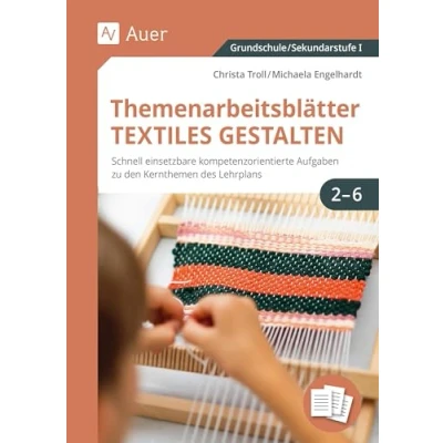 Abbildung von Themenarbeitsblätter Textiles Gestalten 2 6: Schnell einsetzbare kompetenzorientierte Aufgaben zu den Kernthemen des Lehrplans (2. bis 6. Klasse): ... (1. Klasse)