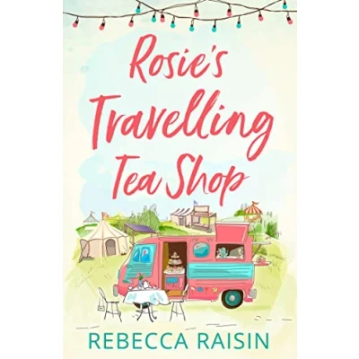 Abbildung von Rosie’s Travelling Tea Shop: An absolutely perfect laugh out loud romantic comedy