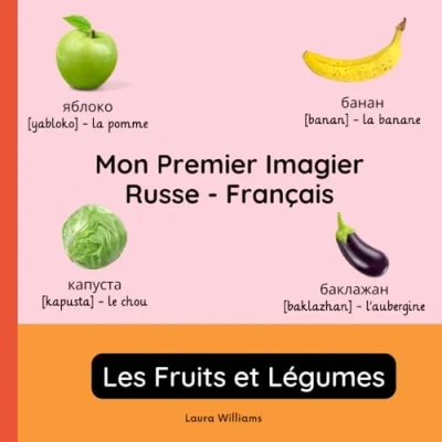 Abbildung von Mon Premier Imagier Russe Français, Les Fruits et Légumes: Apprendre le pour Enfants Débutants Livre Bilingue Illustré en avec ... (Français Russe), Band 2)