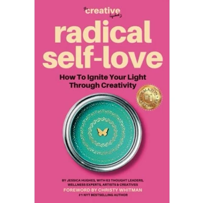Abbildung von Radical Self Love: How To Ignite Your Light Through Creativity (The Creative Lifebook, Band 2)