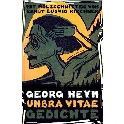 Abbildung von Umbra vitae. Gedichte. Mit Holzschnitten von Ernst Ludwig Kirchner: Expressionistische Lyrik Georg Heym, begleitet 46 Original Kirchner. Gedichtsammlung