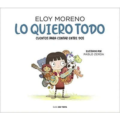 Abbildung von Lo quiero todo (Cuentos para contar entre dos) (Nube de Tinta Infantil)