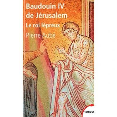Abbildung von Baudouin IV de Jérusalem: Le roi lépreux