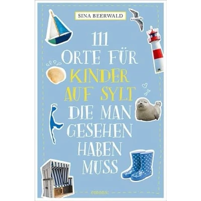 Abbildung von 111 Orte für Kinder auf Sylt, die man gesehen haben muss: Reiseführer