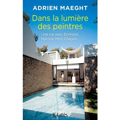 Abbildung von Dans la lumière des peintres: Une vie avec Bonnard, Matisse, Miro, Chagall...