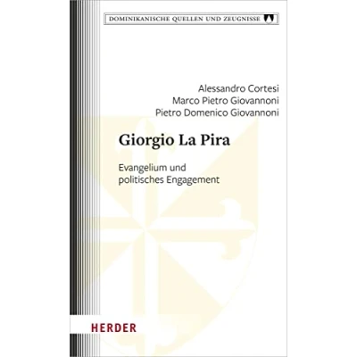 Abbildung von Giorgio La Pira: Evangelium und politisches Engagement (Dominikanische Quellen Zeugnisse)