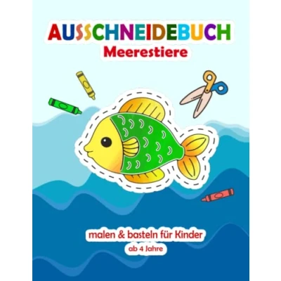 Abbildung von Ausschneidebuch ab 4 Jahre Meerestiere malen &amp; basteln für Kinder: Bastelbuch mit niedlichen Tiermotiven zum Schneiden lernen