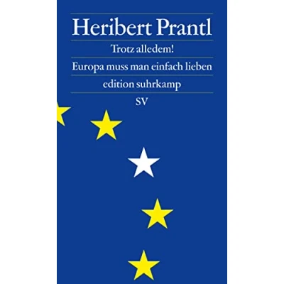 Abbildung von Trotz alledem!: Europa muss man einfach lieben (edition suhrkamp)