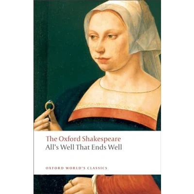 Abbildung von All&#039;s Well That Ends Well: The Oxford Shakespeare (Oxford World’s Classics)