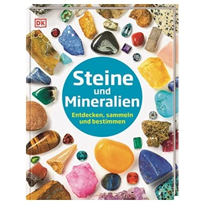 Abbildung von Steine und Mineralien: Entdecken, sammeln bestimmen. Reich bebildertes Mineralien Lexikon. Für Kinder ab 6 Jahren