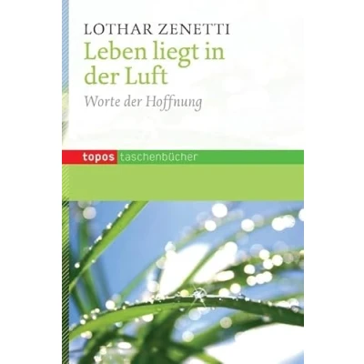 Abbildung von Leben liegt in der Luft: Worte Hoffnung (Topos Taschenbücher)