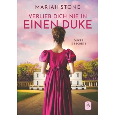 Abbildung von Verlieb dich nie in einen Duke Erster Band der Dukes &amp; Secrets Reihe: Ein Regency Liebesroman