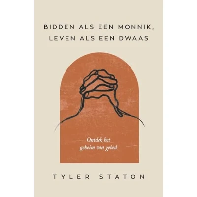Abbildung von Bidden als een monnik, leven dwaas: Ontdek het geheim van gebed