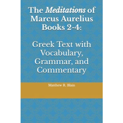 Abbildung von The Meditations of Marcus Aurelius Books 2 4: Greek Text with Vocabulary, Grammar, and Commentary
