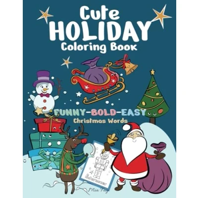 Abbildung von Cute Holiday Coloring Book:: Cozy Christmas Words for Toddlers &amp; Simple Relaxing, Funny, Bold and Easy Designs All Ages, with Playful Santa, ... Snowman. Stress Relief Adults Kids.