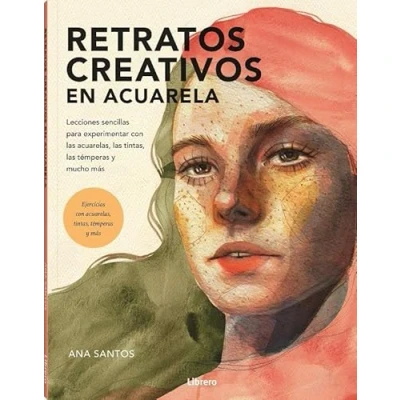 Abbildung von RETRATOS CREATIVOS CON ACUARELA: LECCIONES SENCILLAS PARA EXPERIMENTAR LAS ACUARELAS, TINTAS, TEMPERAS Y MUCHO MAS