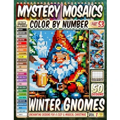 Abbildung von Winter Gnomes Mystery Mosaic Color by Number: 50 Enchanting Gnome Designs for a Cozy and Magical Christmas in Pixel Art (Christmas Coloring, Band 17)