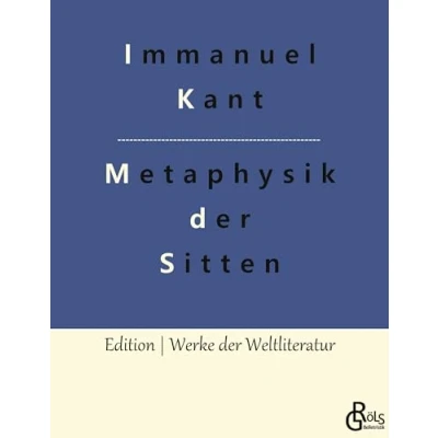 Abbildung von Grundlegung zur Metaphysik der Sitten (Edition Werke Weltliteratur Hardcover)
