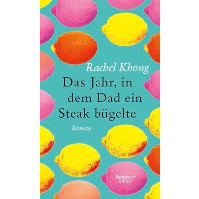 Abbildung von Das Jahr, in dem Dad ein Steak bügelte: Roman