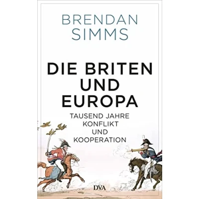 Abbildung von Die Briten und Europa: Tausend Jahre Konflikt Kooperation