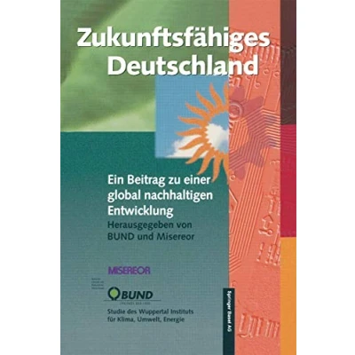 Abbildung von Zukunftsfähiges Deutschland: Ein Beitrag zu einer global nachhaltigen Entwicklung (German Edition)