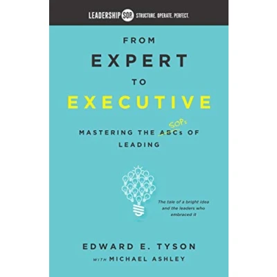 Abbildung von From Expert to Executive: Mastering the SOPs of Leading