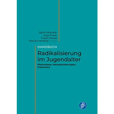 Abbildung von Handbuch Radikalisierung im Jugendalter: Phänomene, Herausforderungen, Prävention