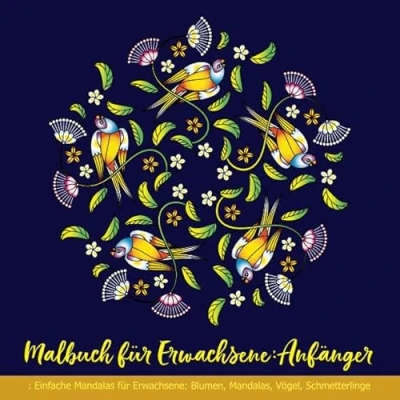 Abbildung von Malbuch für Erwachsene: Anfänger: Einfache Mandalas Blumen, Mandalas, Vögel, Schmetterlinge