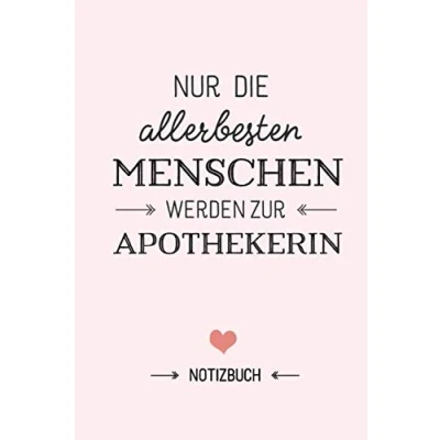 Abbildung von Nur die allerbesten Menschen werden zur Apothekerin: Notizbuch als Geschenk für Apothekerin A5 / liniert Geschenke zum Geburtstag oder Weihnachten