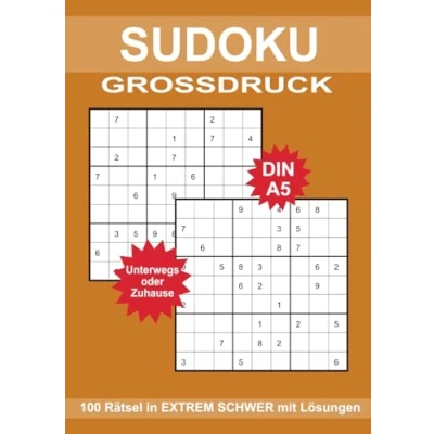 Abbildung von Sudoku Grossdruck: 100 Rätsel in 9X9 Extrem Schwer. DIN A5.