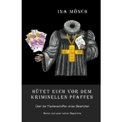 Abbildung von Hütet Euch vor dem kriminellen Pfaffen: Über die Machenschaften eines Geistlichen