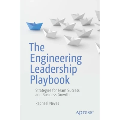 Abbildung von The Engineering Leadership Playbook: Strategies for Team Success and Business Growth