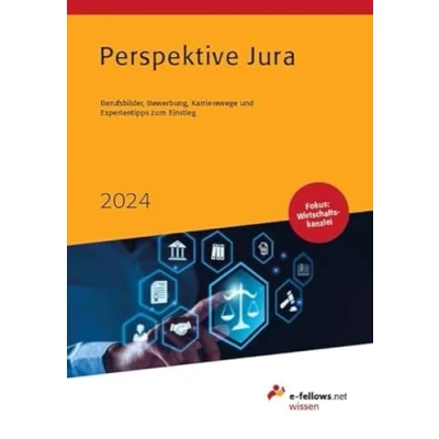 Abbildung von Perspektive Jura 2024: Berufsbilder, Bewerbung, Karrierewege und Expertentipps zum Einstieg (e fellows.net Wissen)