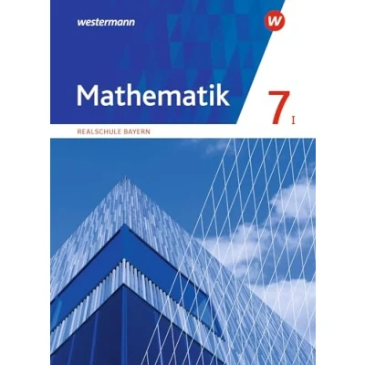Abbildung von Mathematik Ausgabe 2016 für Realschulen in Bayern: Schulbuch 7 WPF I: Wahlpflichtfächergruppe I