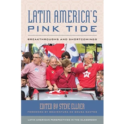Abbildung von Latin America&#039;s Pink Tide: Breakthroughs and Shortcomings (Latin American Perspectives in the Classroom)