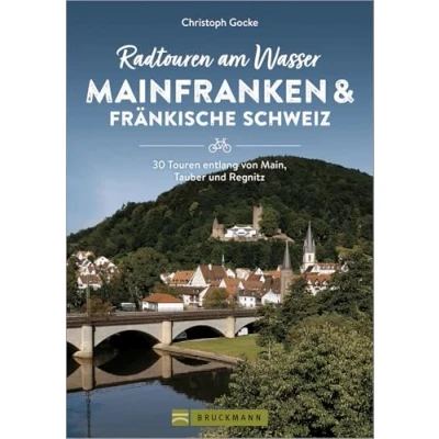 Abbildung von Fahrradführer Radtouren am Wasser Mainfranken &amp; Fränkische Schweiz: 30 Touren entlang von Main, Tauber und Regnitz