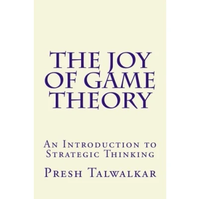Abbildung von The Joy of Game Theory: An Introduction to Strategic Thinking