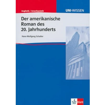 Abbildung von Uni Wissen, Der amerikanische Roman des 20. Jahrhunderts: Anglistik/Amerikanistik, Sicher im Studium (Uni Wissen Anglistik/Amerikanistik)